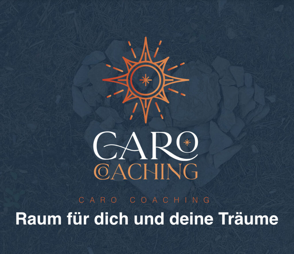 Caro Coaching – Raum für dich und deine Träume